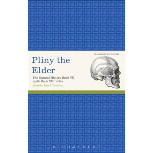 Pliny the Elder: The Natural History Book VII (with Book VIII 1-34) Paperback, Bloomsbury Academic