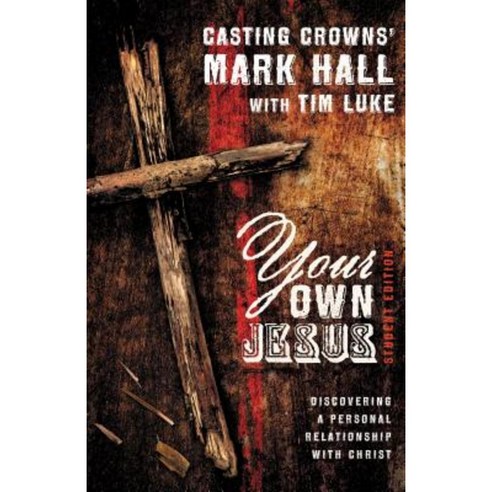 Your Own Jesus: Discovering a Personal Relationship with Christ Paperback, Zondervan