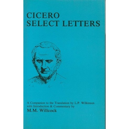 Cicero: Select Letters: A Companion to the Translation of L.P.Wilkinson Paperback, Bristol Classical Press