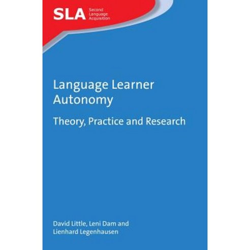 Language Learner Autonomy: Theory Practice and Research Paperback, Multilingual Matters Limited