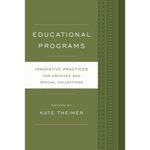 Educational Programs: Innovative Practices for Archives and Special Collections Hardcover, Rowman & Littlefield Publishers