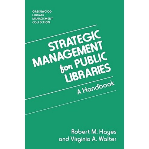 Strategic Management for Public Libraries: A Handbook Hardcover, Libraries Unlimited