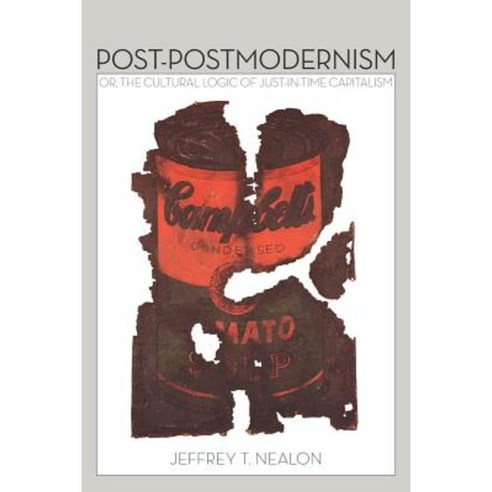 Post-Postmodernism: Or the Cultural Logic of Just-In-Time Capitalism Hardcover, Stanford University Press
