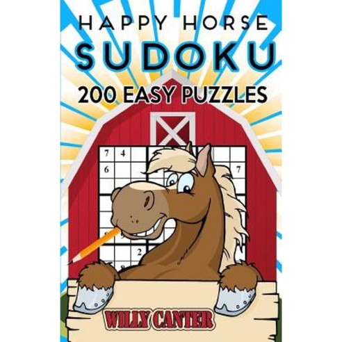 Happy Horse Sudoku 200 Easy Puzzles: Handy Pocket Size Book Paperback, Createspace Independent Publishing Platform