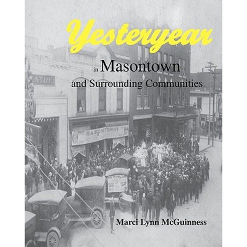 Yesteryear in Masontown: And Surrounding Communities Paperback, Shore Publications
