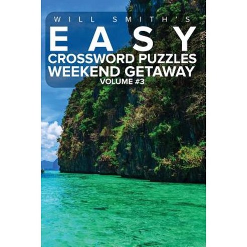 Will Smith Easy Crossword Puzzles -Weekend Getaway ( Volume 3) Paperback, Createspace Independent Publishing Platform