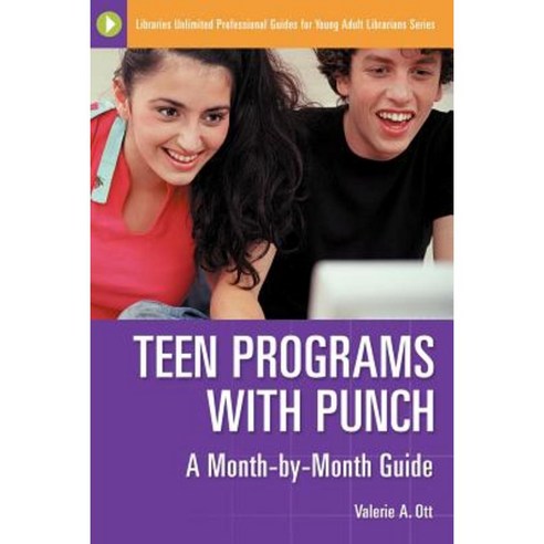 Teen Programs with Punch: A Month-By-Month Guide Paperback, Libraries Unlimited