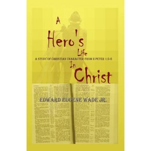 A Hero''s Life in Christ Paperback, Trafford Publishing