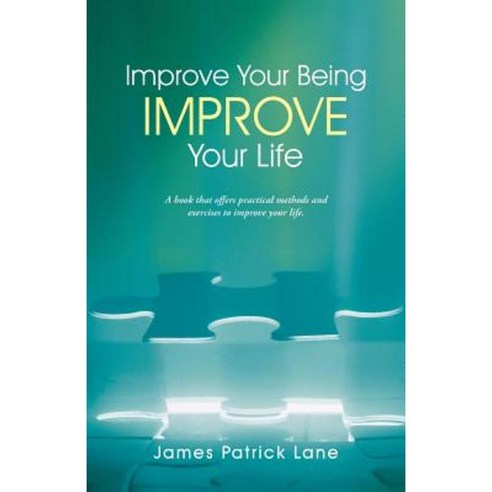 Improve Your Being-Improve Your Life Paperback, Balboa Press