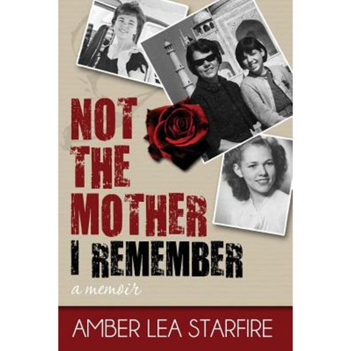 Not the Mother I Remember Paperback, Amber Lea Starfire DBA Moonskye Publishing
