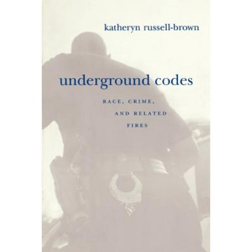 Underground Codes: Race Crime and Related Fires Paperback, New York University Press