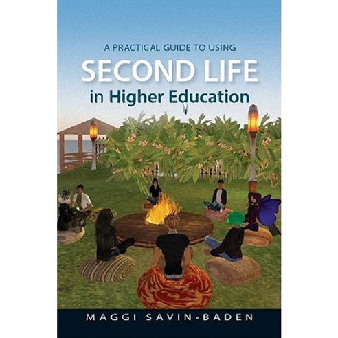 A Practical Guide to Using Second Life in Higher Education Paperback, Open University Press