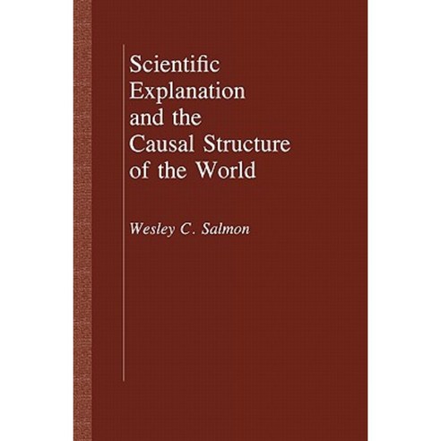 Scientific Explanation and the Causal Structure of the World, Princeton Univ Pr