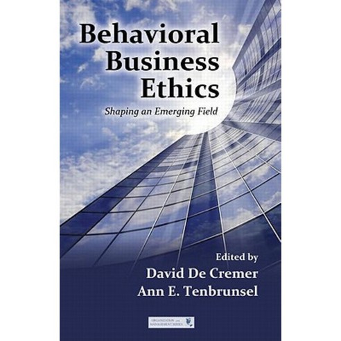 Behavioral Business Ethics: Shaping an Emerging Field Hardcover, Routledge