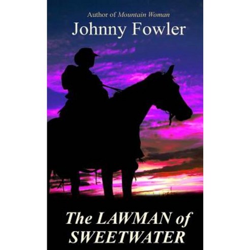 The Lawman of Sweetwater Paperback, Createspace Independent Publishing Platform