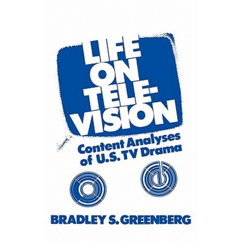 Life on Television: Content Analyses of U.S. TV Drama Hardcover, Ablex Publishing Corporation