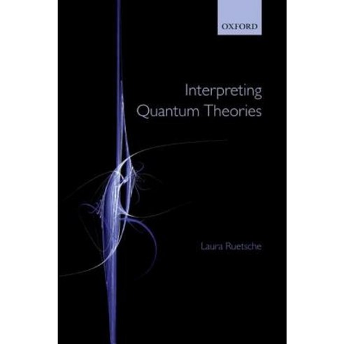 Interpreting Quantum Theories Paperback, Oxford University Press, USA