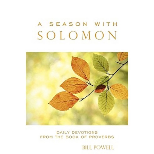 A Season with Solomon: Daily Devotions from the Book of Proverbs Paperback, Morgan James Publishing
