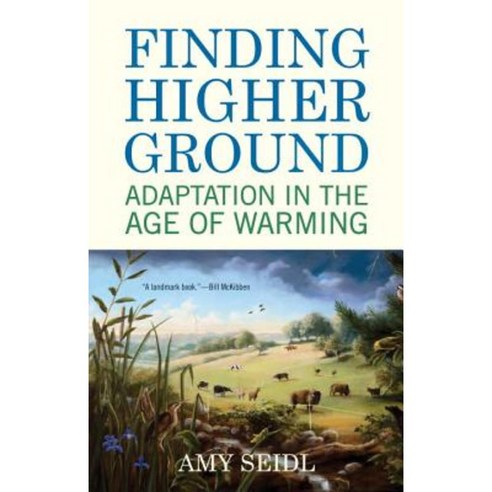Finding Higher Ground: Adaptation in the Age of Warming Paperback, Beacon Press (MA)