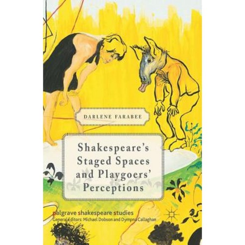 Shakespeare''s Staged Spaces and Playgoers'' Perceptions Paperback, Palgrave MacMillan