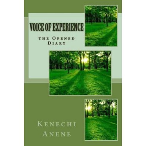 Voice of Experience: The Opened Diary Paperback, Createspace