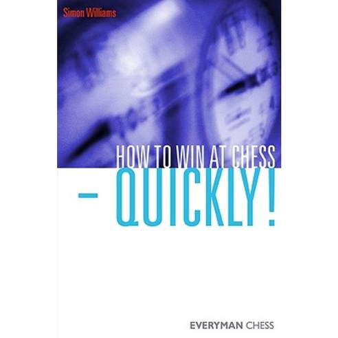 How to Win at Chess - Quickly! Paperback, Everyman Chess