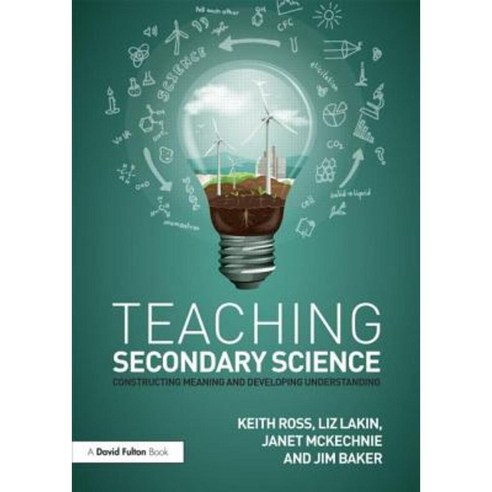 Teaching Secondary Science: Constructing Meaning and Developing Understanding Paperback, Routledge