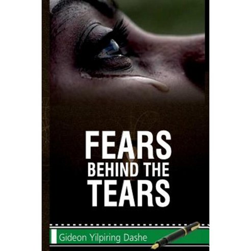 Fears Behind the Tears: A Short Story Paperback, Createspace Independent Publishing Platform