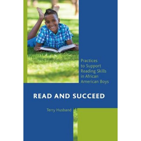 Read and Succeed: Practices to Support Reading Skills in African American Boys Paperback, Rowman & Littlefield Education