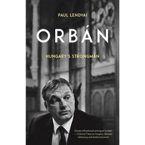 Orban: Hungary''s Strongman Hardcover, Oxford University Press, USA