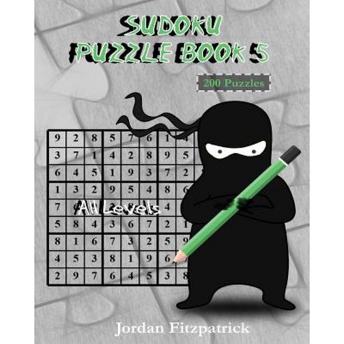 Sudoku Puzzle Book 5 All Levels: 200 Sudoku Puzzles - Large Size Paperback, Createspace Independent Publishing Platform