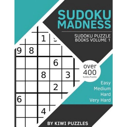 Sudoku Madness: Over 400 Sudoku Puzzles (Easy Medium Hard Very Hard) Paperback, Createspace Independent Publishing Platform