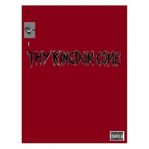 Thy Kingdom Come: Issue 1 Time Has Change Paperback, Createspace