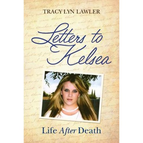 Letters to Kelsea: Life After Death Paperback, Mitey Mo Unlimited