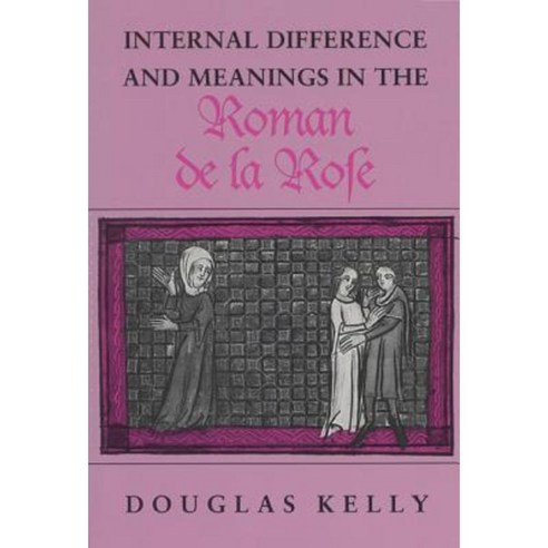 Internal Difference and Meanings in the Roman de la Rose Paperback, University of Wisconsin Press