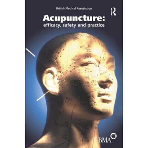 Acupuncture: Efficacy Safety and Practice Hardcover, Routledge