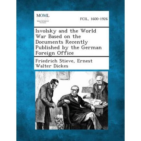 Isvolsky and the World War Based on the Documents Recently Published by the German Foreign Office Paperback, Gale, Making of Modern Law