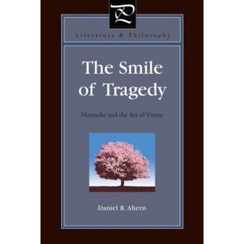 The Smile of Tragedy: Nietzsche and the Art of Virtue Paperback, Penn State University Press