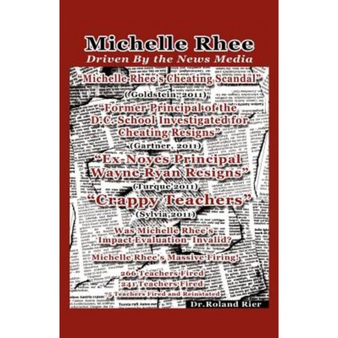 Michelle Rhee Driven by the News Media Paperback, Research Unlimited ...