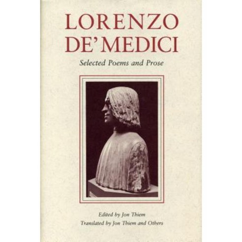 Lorenzo de'' Medici: Selected Poems and Prose Paperback, Penn State University Press