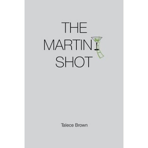 The Martini Shot Paperback, Createspace Independent Publishing Platform