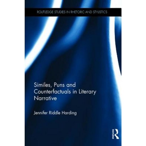 Similes Puns and Counterfactuals in Literary Narrative Hardcover, Routledge