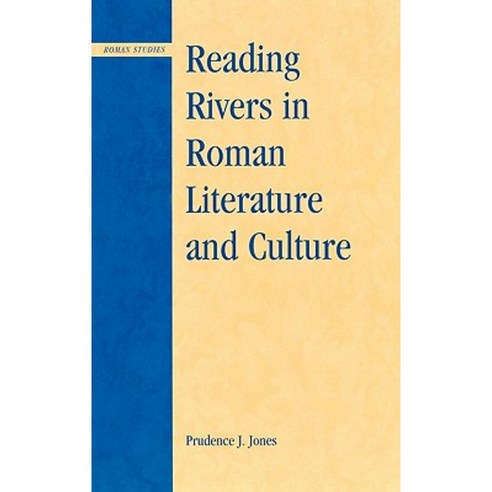 Reading Rivers in Roman Literature and Culture Hardcover, Lexington Books