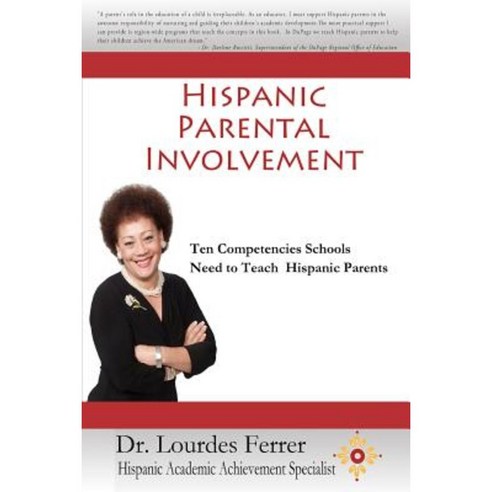 Hispanic Parental Involvement: Ten Competencies Schools Need to Teach Hispanic Parents Paperback, Createspace Independent Publishing Platform