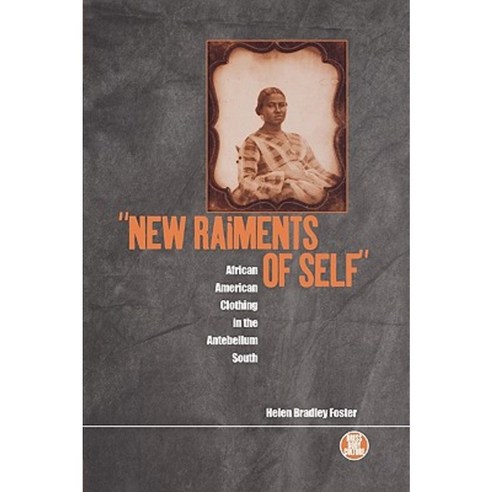 ''New Raiments of Self'': African American Clothing in the Antebellum South Paperback, Berg 3pl