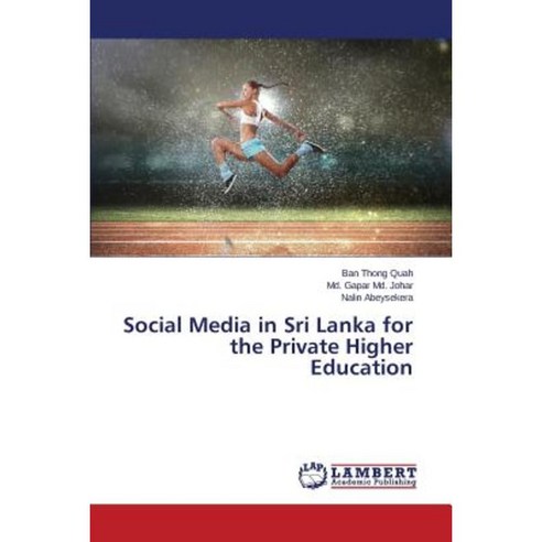 Social Media in Sri Lanka for the Private Higher Education Paperback, LAP Lambert Academic Publishing