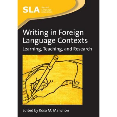 Writing in Foreign Language Contexts: Learning Teaching and Research Paperback, Multilingual Matters Limited