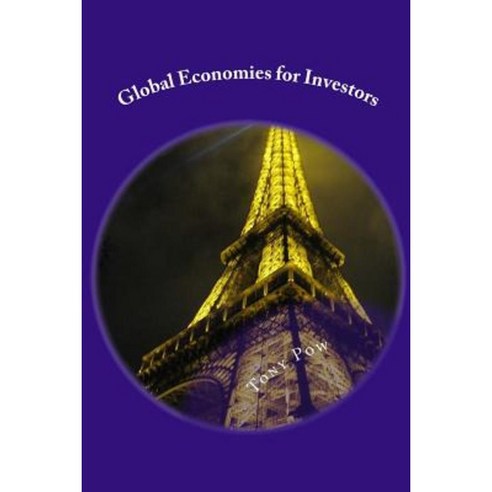 Global Economies for Investors Paperback, Createspace Independent Publishing Platform