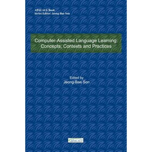 Computer-Assisted Language Learning: Concepts Contexts and Practices ...