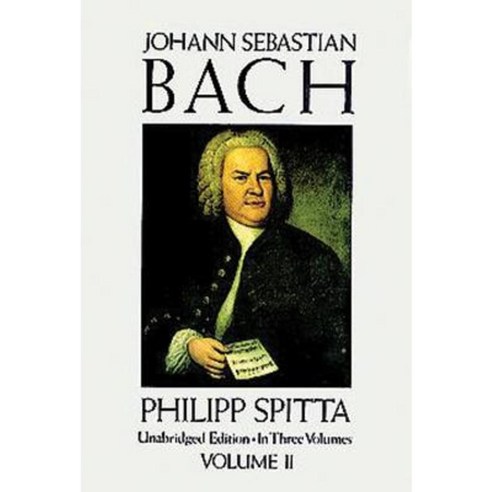 Johann Sebastian Bach Volume II Paperback, Dover Publications